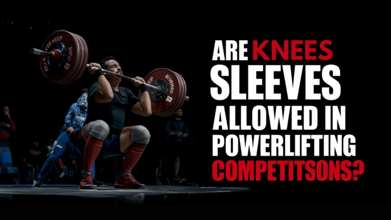Are Knee Sleeves Allowed in Powerlifting Competitions?